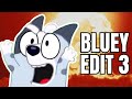I edited bluey for 7 minutes... again? Really?