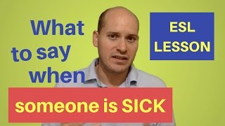 What to Say When Someone is Sick - For ESL Students