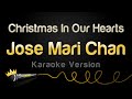 Jose Mari Chan - Christmas In Our Hearts (Karaoke Version)