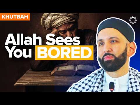 Do You Get Tired When You Worship Allah? | Khutbah by Dr. Omar Suleiman
