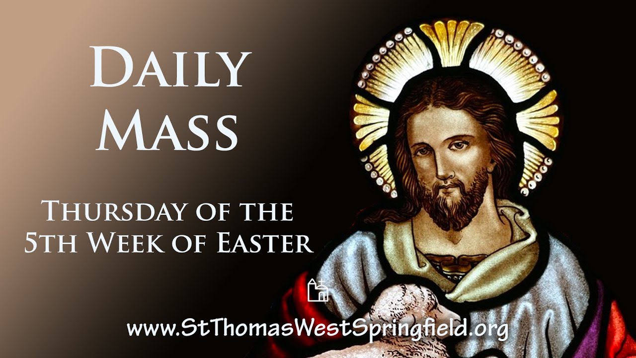 Catholic Daily Mass Thursday 6 May 2021 Online Catholic Daily Mass Thursday 6 May 2021 Online