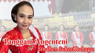 Download lagu Langgam Angenteni - Sindhen Sukesi Rahayu || Karawitan Madhangkara  mp3