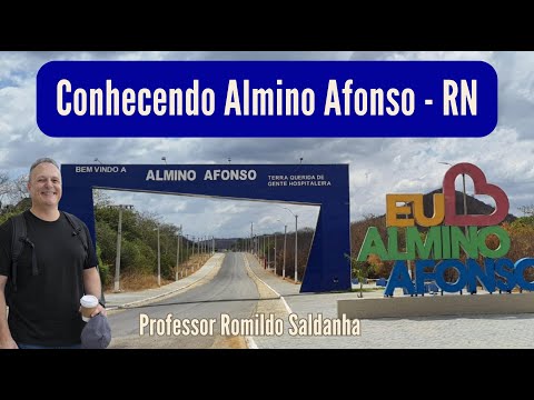 ALMINO AFONSO (RN) — HISTÓRIA, TERRITÓRIO E MEMÓRIA VIVA DO SERTÃO POTIGUAR