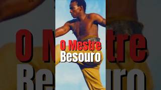 Mestre Besouro.
