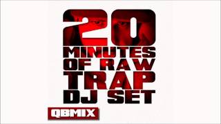 Q.B.Mix - 20 minutes of raw Trap