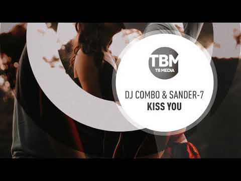 DJ Combo & Sander-7 - Kiss You (Official)