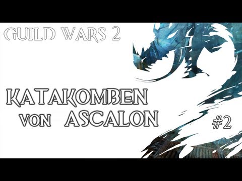 Guild Wars 2 Beta - Dungeon Katakomben von Ascalon 2/3 [german HD]