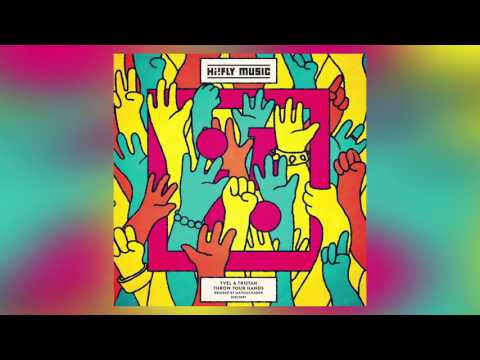 Yvel & Tristan - Throw Your Hands ( Original Mix) - HIFLY007