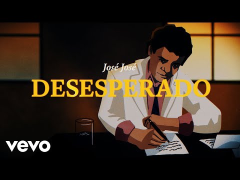 José José - Desesperado (Revisitado [Lyric Video])