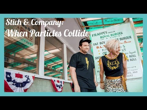 Stich & Company: When Particles Collide (Check Them Out!)