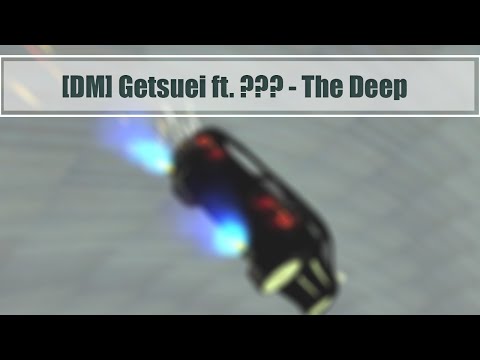 [DM] Getsuei ft. ??? - The Deep
