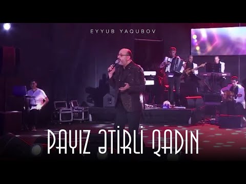 Eyyub Yaqubov — Payız Ətirli Qadın (Rəsmi Audio)