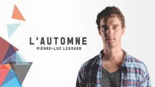 Pierre-Luc Lessard - L'automne (Audio)