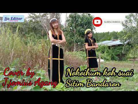 Nokoihum koh suai/Sitim Bandaron/Cover by: J.jomius Agang