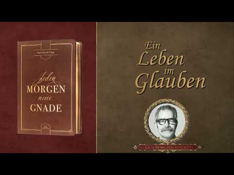 Ein Leben im Glauben - Paul David Tripp