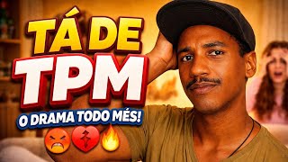 Tá de TPM ???????? (Arrocha Engraçado Que Gruda)