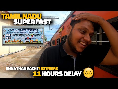 TAMIL NADU EXPRESS TRAVEL | Delhi to Chennai EXTREME 11 HRS DELAY   what happened ? Incredible India