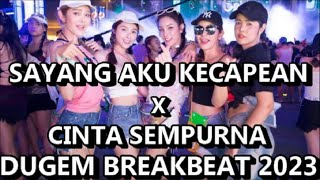 Download lagu DJ SAYANG AKU KECAPEAN X CINTA SEMPURNA DUGEM BREAKBEAT TERBARU 2023 mp3