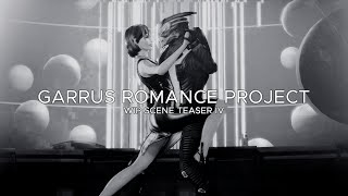 Work in Progress - Garrus Romance Project Scene Teaser IV