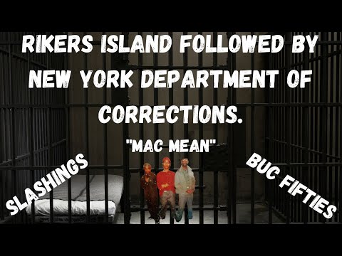 Mac Mean.Rikers Island. Slashings. Bloods.Red Tag.Buc Fifties on bus. Cell fires. Greene Corr.