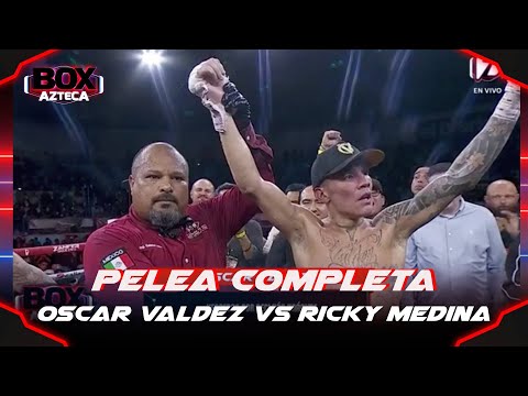 Oscar Valdez vs Ricky Medina | Pelea Completa | Box Azteca | TV Azteca Deportes