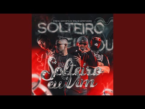 Solteiro Eu Vim (Eletrofunk)