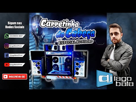 CD CARRETINHA DO CABEÇA ESPECIAL NO PISEIRO DE CARAMUJO-MT - DJ IAGO BALA