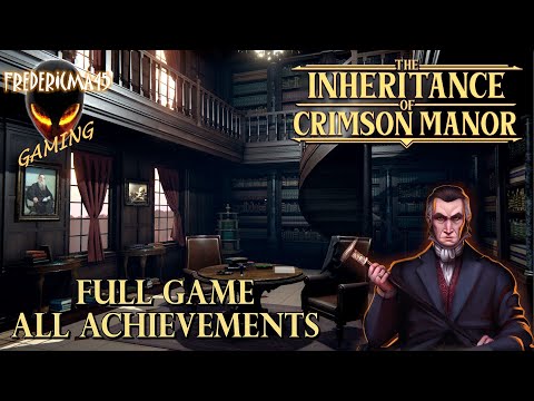 The Inheritance of Crimson Manor FULL GAME Walkthrough / ALL ACHIEVEMENTS - 2 Endings (Time codes)