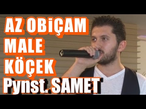Piyanist SAMET - AZ OBiCAM MALE - DAY GAZ MACIR KUCHEK