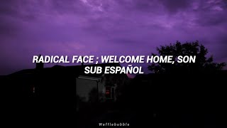 Radical Face ; Welcome Home, Son (Sub. Español)