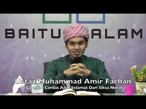 20190823 Ustaz Muhammad Amir Farhan : 80 Langkah Cerdas Agar Selamat Dari Siksa Neraka