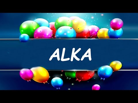 Happy Birthday to Alka - Birthday Wish From Birthday Bash