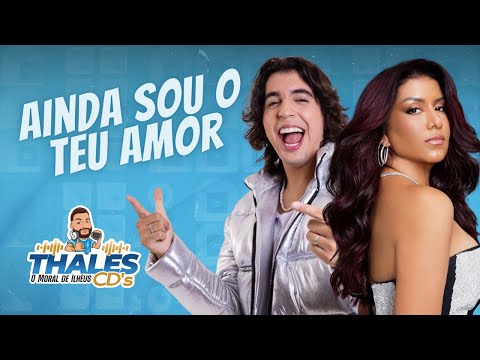 Ainda sou o teu Amor - PRISCILA SENNA Feat. NATTAN ( Arrocha ) @_thalescds