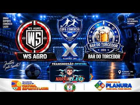 AO VIVO: WS AGRO X BAR DOS TORCEDORES | COPA COMÉRCIO DE FUTSAL MASCULINO 2026 | PLANURA - MG