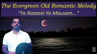 Ye Raatein Ye Mausam │Evergreen Song │The Old is Gold en era of Romance │Love4Kishore │My Voice
