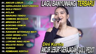 Download lagu DINI KURNIA - ANCUR LEBUR, GERAJAGAN, GULU PEDOT - FULL ALBUM LAGU BANYUWANGI - Fyp mp3