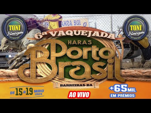 6ª VAQUEJADA HARAS PORTO BRSIL - BARREIRAS BAHIA