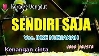 Download lagu SENDIRI SAJA || IKKE NURJANAH|| KARAOKE DANGDUT || NADA WANITA @Jonsmusic mp3 Download lagu SENDIRI SAJA || IKKE NURJANAH|| KARAOKE DANGDUT || NADA WANITA @Jonsmusic mp3