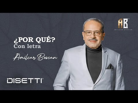 Amilcar Boscan - ¿Por Qué? (Video Letra)