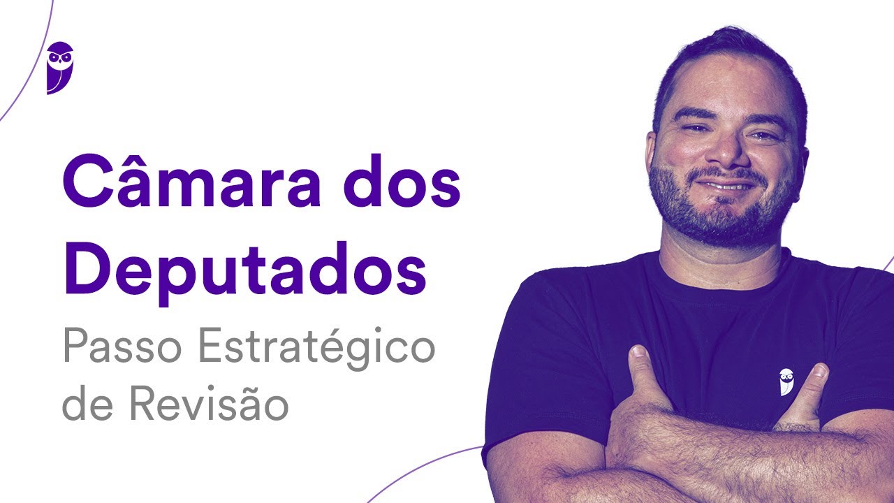 Concurso Câmara dos Deputados: Passo Estratégico de Revisão