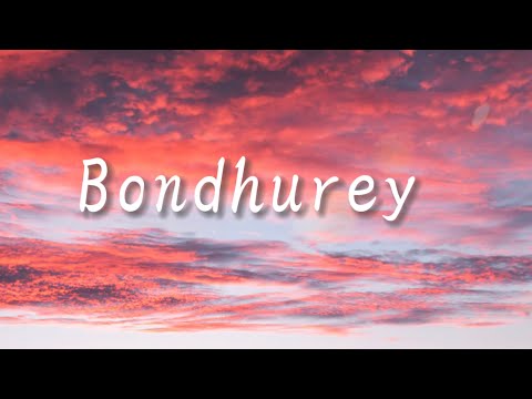 Bondhurey (Lyrics) - Muza | Favorite Vibes