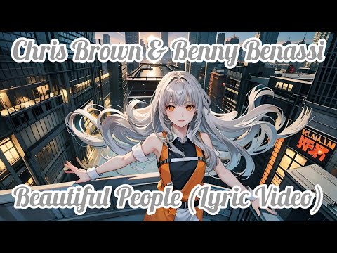 Chris Brown & Benny Benassi - Beautiful People (Lyric Video)