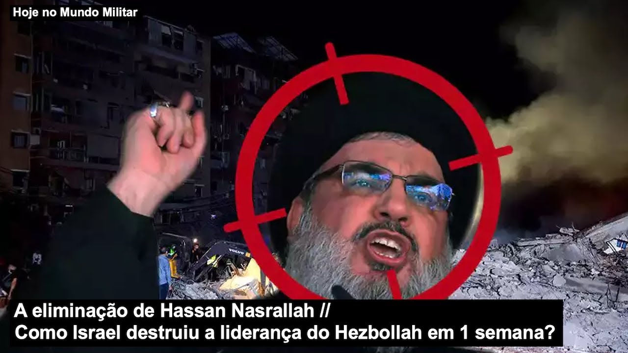 A eliminação de Hassan Nasrallah - Como Israel destruiu a liderança do Hezbollah em 1 semana?