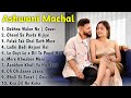 Best of Ashwani Machal | Ashwani Machal all song | Ashwani Machal Hit Song | Ashwani_ 144p lofi song
