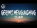 Slam - Gerimis Mengundang (Lyrics)