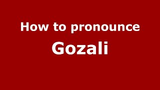 How to pronounce Gozali