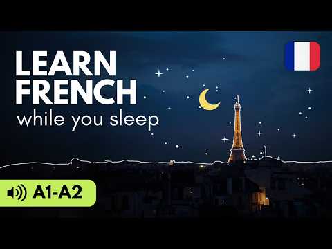 Learn French While You Sleep🌙- Bilingual Dialogues for Beginners (A1–A2)
