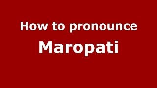 How to pronounce Maropati