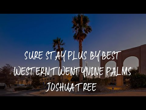 Sure Stay Plus by Best Western Twentynine Palms Joshua Tree Review - Twentynine Palms , United State