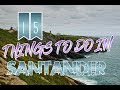 Top 15 Things To Do In Santander, Spain